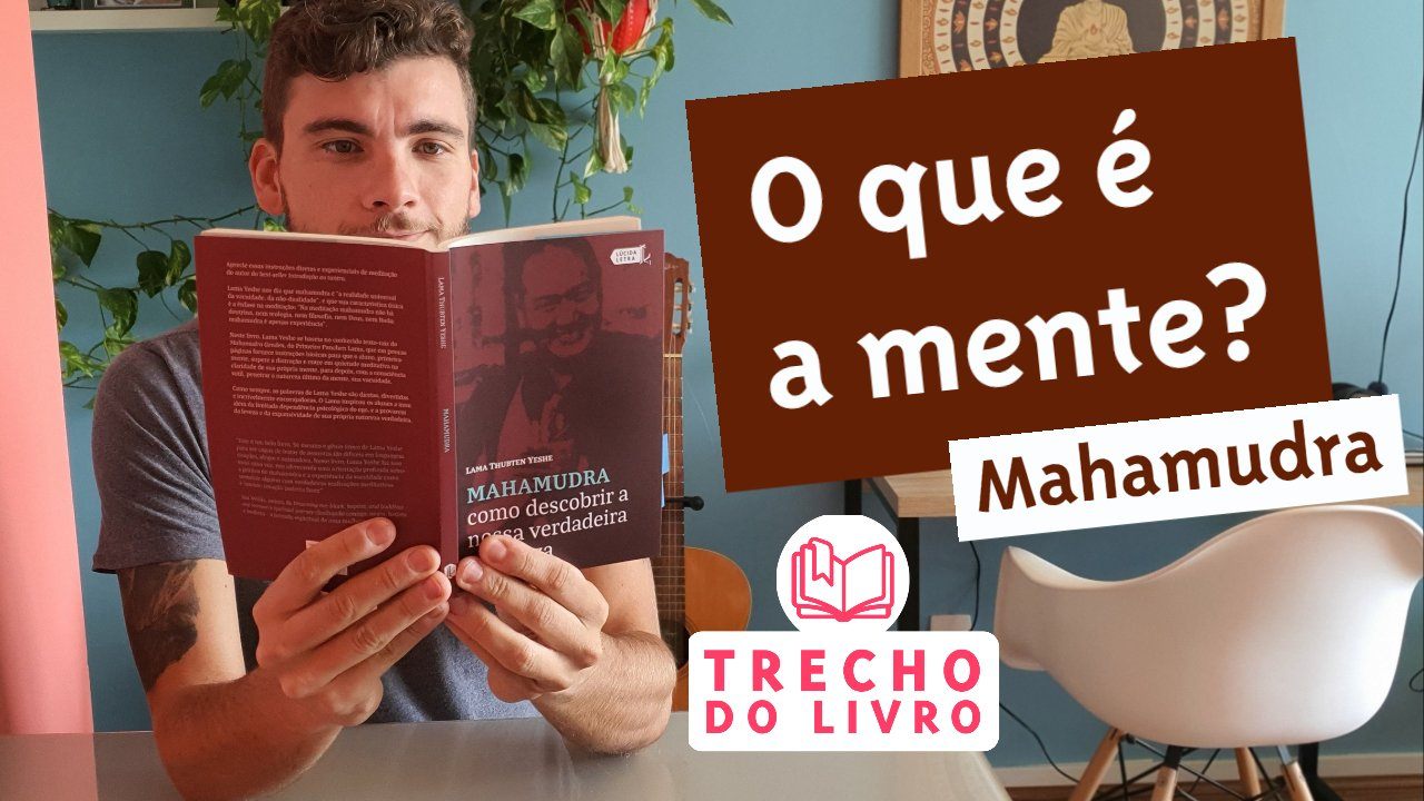 O que é a mente? (Trecho do livro Mahamudra)