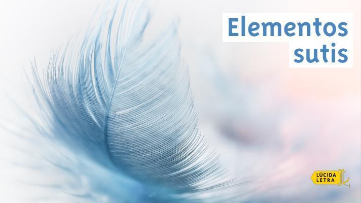 Elementos sutis - post no blog da Lúcida Letra