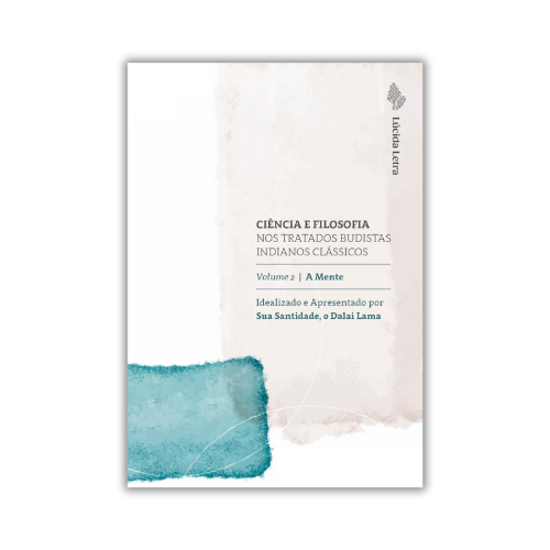 Ciência e filosofia nos tratados budistas indianos clássicos (Vol. 2 - A Mente)