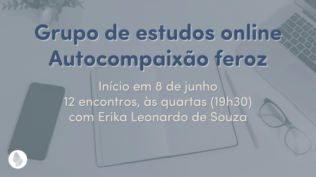 Grupo de estudos: Autocompaixão feroz