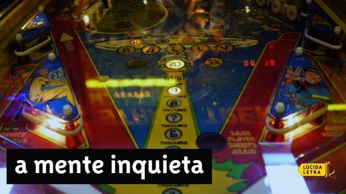 A mente inquieta