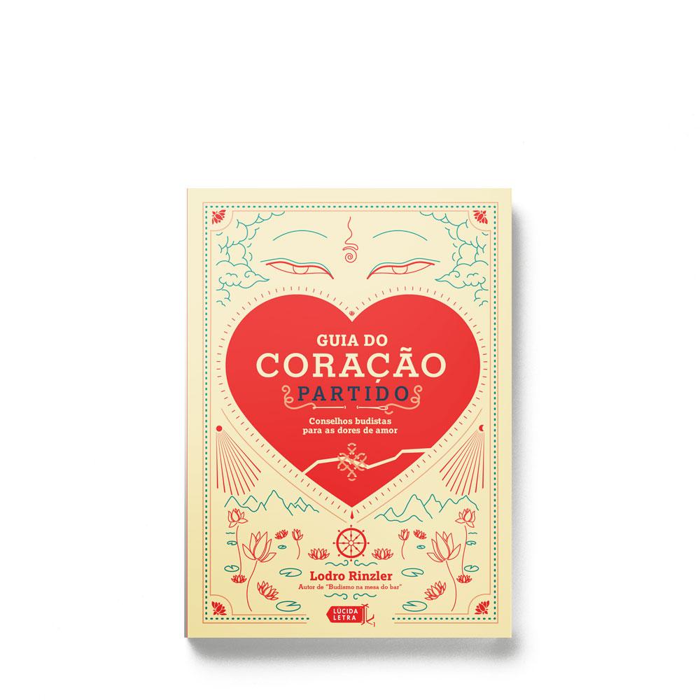 Guia do coração partido: conselhos budistas para as dores de amor